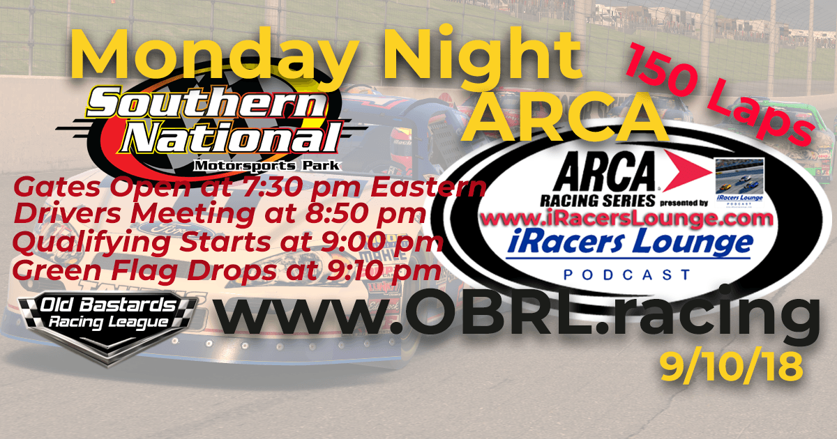 Week #1 iRacers Lounge Podcast Monday Night ARCA Series Race at Southern National Motorsports Park 9/10/18