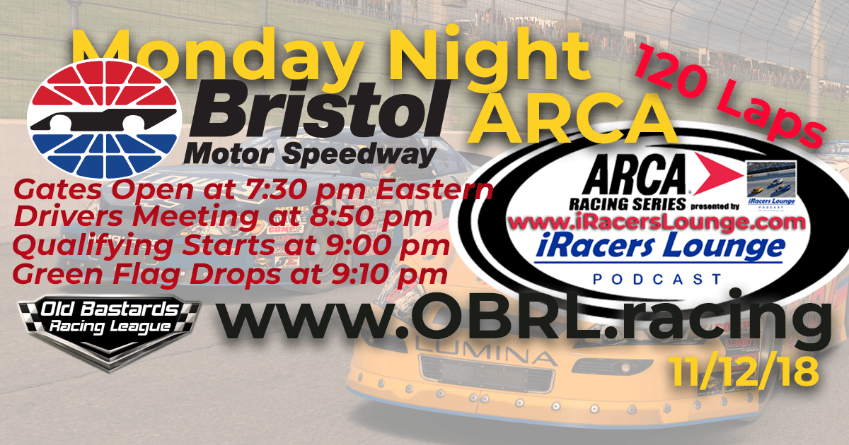 Week #10 Monday Night iRacers Lounge Podcast ARCA Series Race at Bristol Motor Speedway - 1st Playoff Round of 8 11/12/18