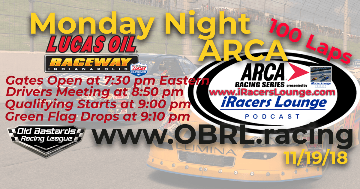 Week #11 iRacers Lounge Podcast Monday Night ARCA Series Race at Lucas Oil Raceway - 2nd Playoff Round of 6 11/19/18