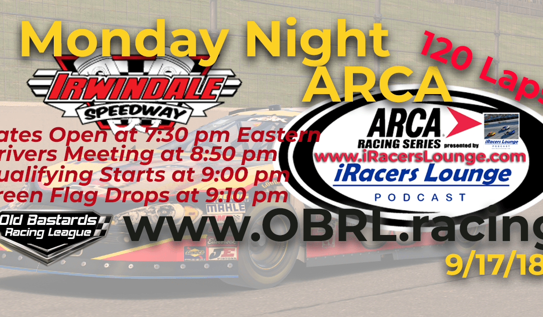 🏁WINNER: Dwayne McArthur #67! Week #2 iRacers Lounge Podcast Monday Night ARCA Series Race at Irwindale Speedway 9/17/18