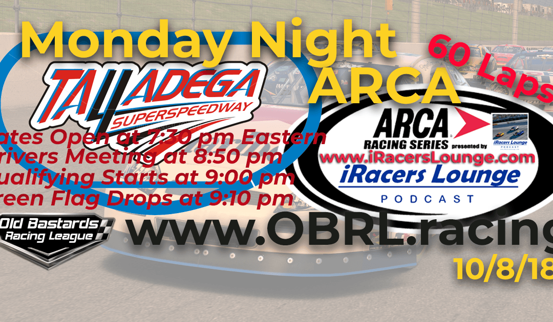🏁Winner: Michael Everhart #58! Week #5 iRacers Lounge Podcast Monday Night ARCA Series Race at Talladega SuperSpeedway 10/8/18