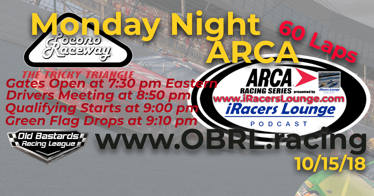 Week #6 iRacers Lounge Podcast Monday Night ARCA Series Race at Pocono Raceway 10/15/18