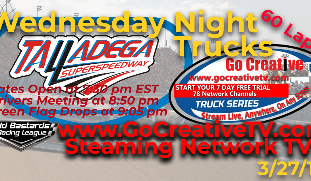 🏁WINNER: Chris Monroe #15! Week #3 Go Creative Streaming TV Truck Series Race at Talladega SuperSpeedway – 3/27/19 Wednesday Nights