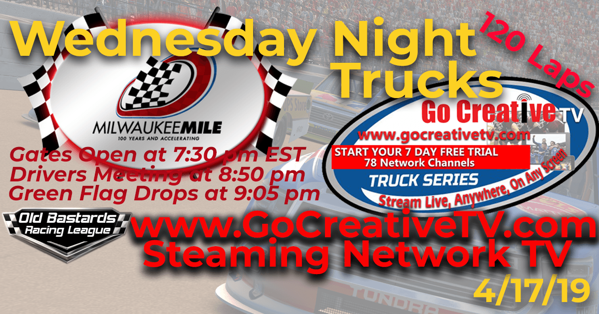 Go Creative Streaming TV Truck Series Race at The Milwaukee Mile