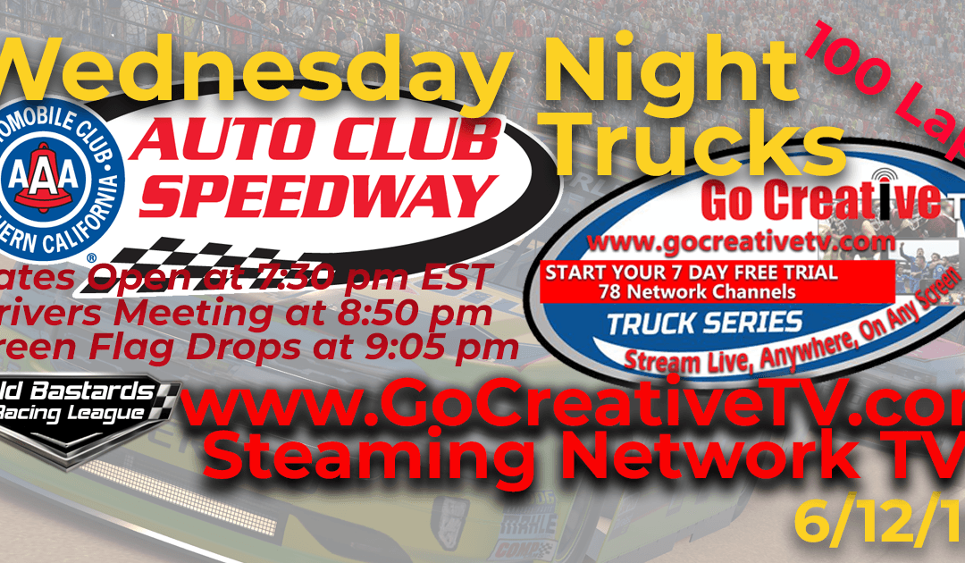 🏁WINNER: Randy McCanney #38! Week #1 Nascar Mobile Go Creative Streaming TV Truck Series Race at Auto Club Speedway – 6/12/19 Wednesday Nights