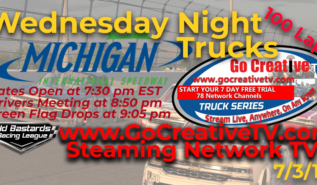 🏁WINNER: Ed Larson Adams #42! Week #4 NBCSN Nascar Go Creative ISP Truck Series Race at Michigan Int’l Speedway – 7/3/19 Wednesday Nights