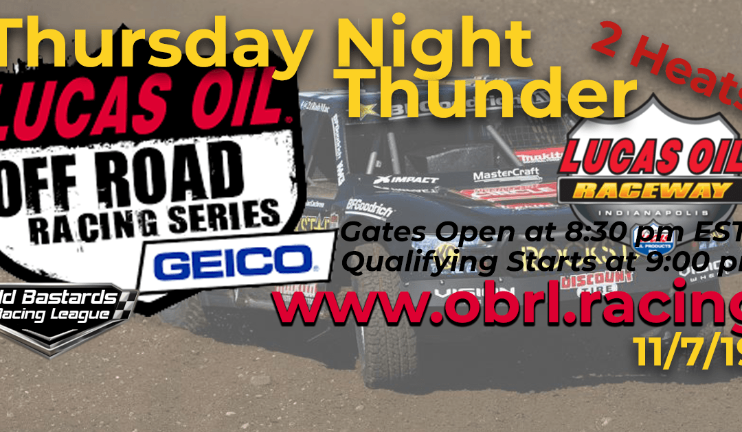 Week #9 Lucas Oil Off Road Truck Series Race at Lucas Oil Raceway – 11/7/19 Thursday Nights